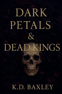 Dark Petals & Dead Kings