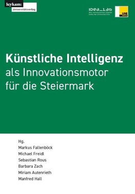 Künstliche Intelligenz als Innovationsmotor für die Steiermark