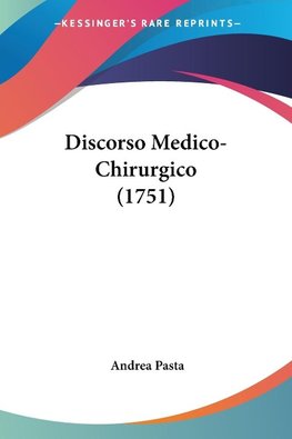 Discorso Medico-Chirurgico (1751)