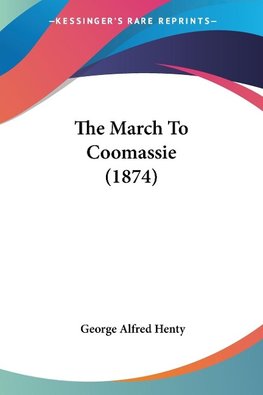 The March To Coomassie (1874)