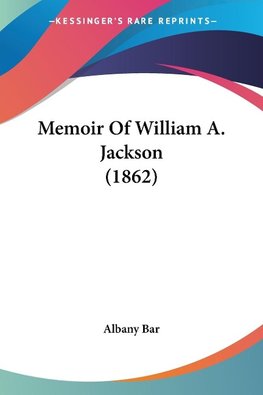Memoir Of William A. Jackson (1862)