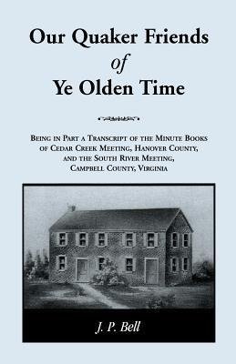 Our Quaker Friends of Ye Olden Time