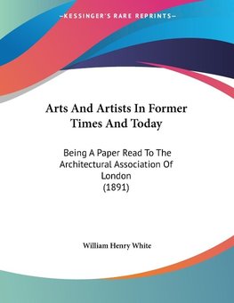 Arts And Artists In Former Times And Today