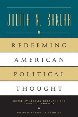 Shklar, J: Redeeming American Political Thought (Paper)