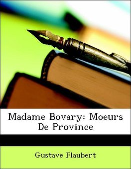 Madame Bovary: Moeurs De Province