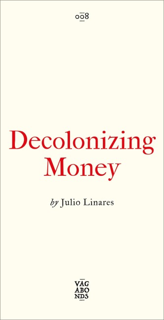 Decolonizing Money